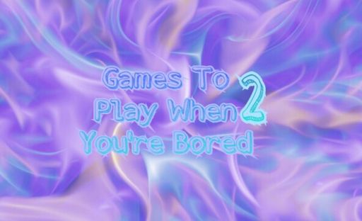 Games To Play When You Re Bored Wiki Roblox Amino
