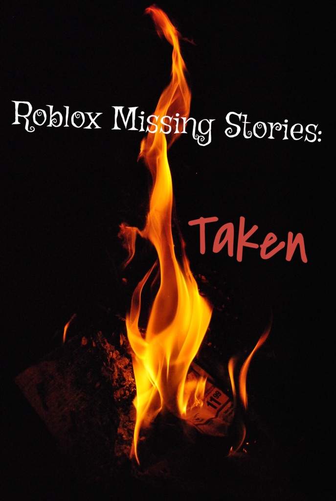 Roblox Missing Stories Taken Roblox Amino