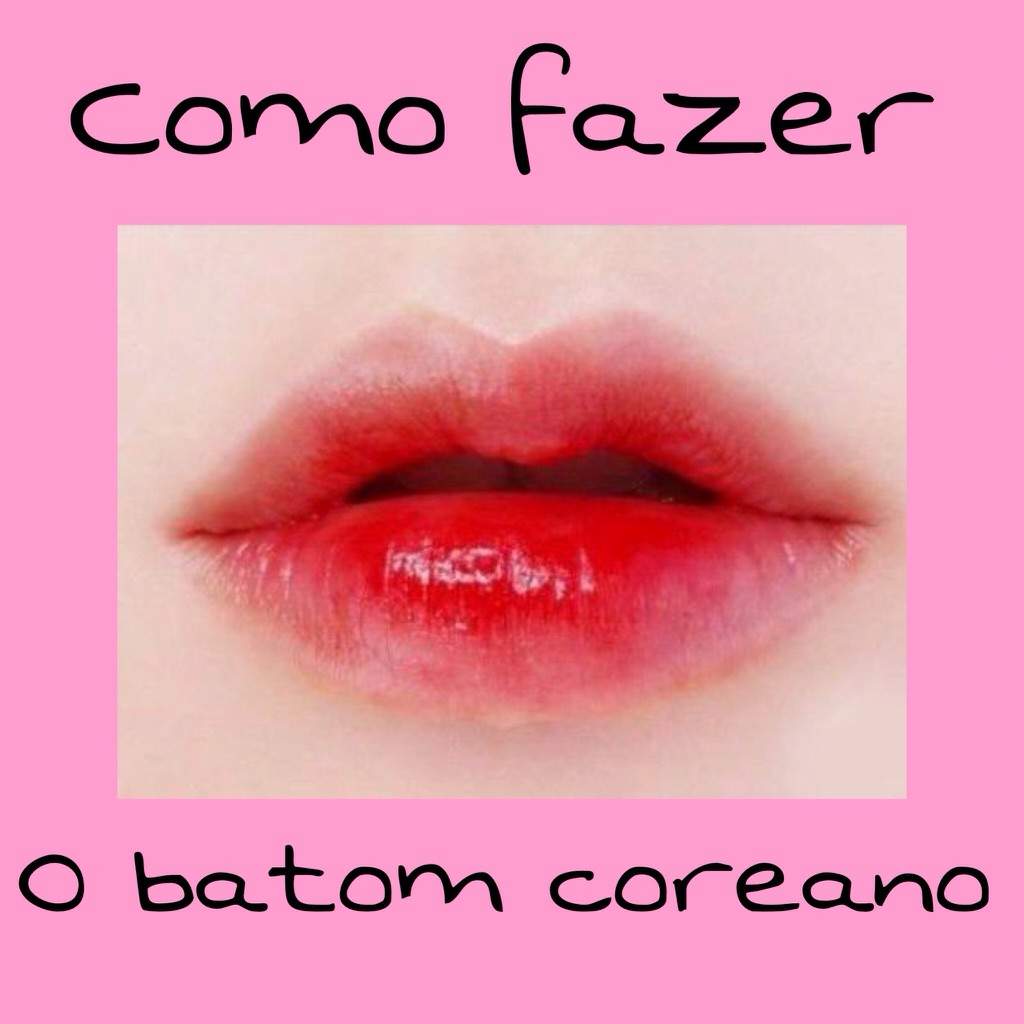 •Como fazer o batom coreano• | •Korean Style BR• Amino