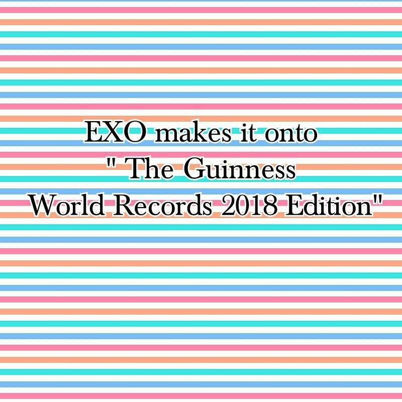 Guinness world records 2018 exo