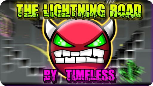 THE LIGHTNING ROAD | Wiki | Geometry Dash (ESPAÑOL) Amino