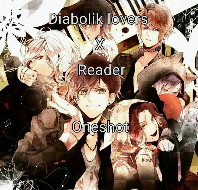 Diabolik Lovers X Reader Oneshot My Beloved Doll Triplets X Reader Diabolik Lovers Amino