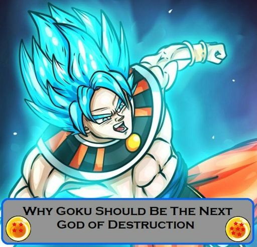 Why Goku Should Be The Next God of Destruction [Collab w/ Miso Monster ...