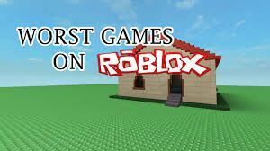 10 Worst Roblox Games