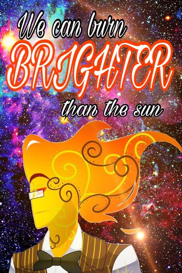 We Can Burn Brighter Than The Sun "We can burn Brighter than the sun" | Undertale Amino