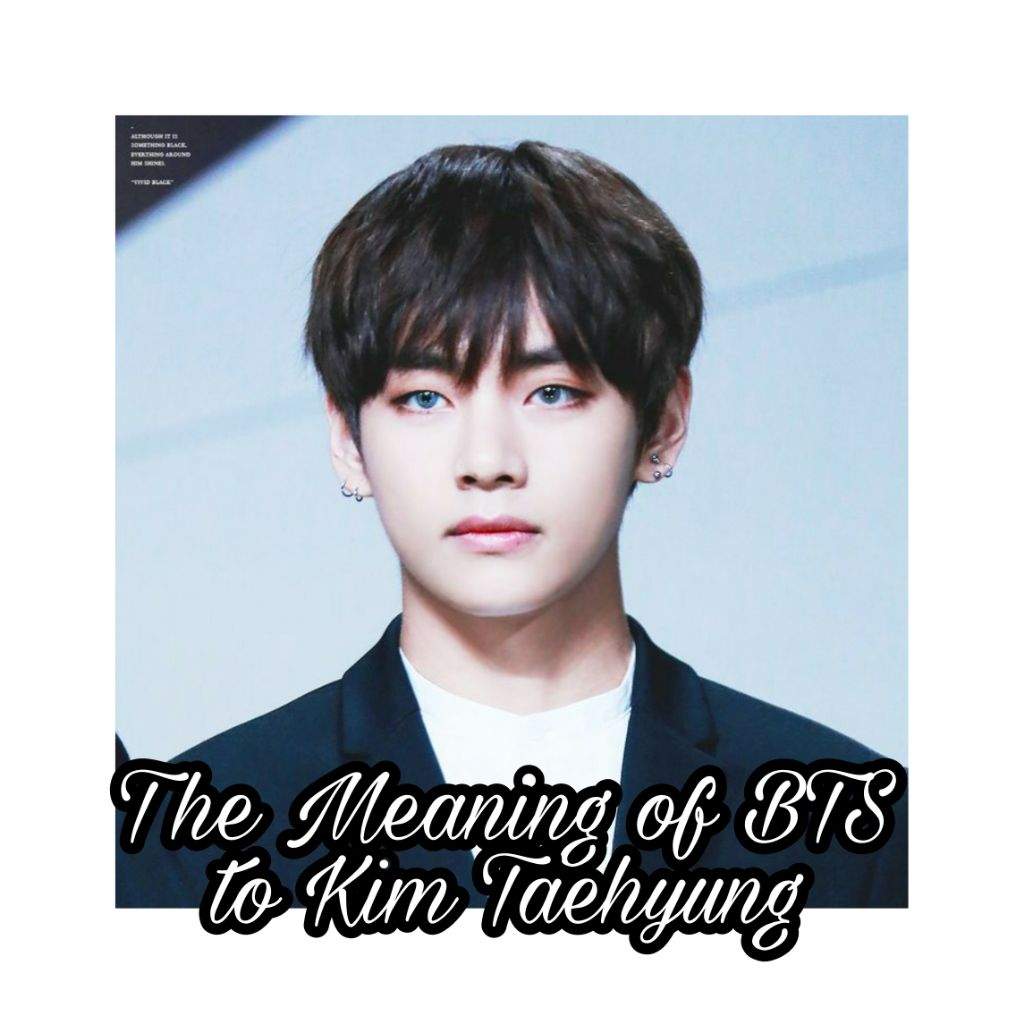 The Meaning of BTS to Kim Taehyung | ARMY's Amino