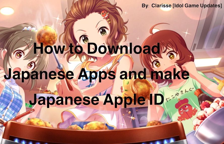 How to download Japanese Apps and make Japanese apple ID from Japanese