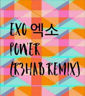 Exo Power Remix