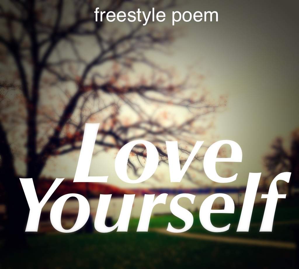 Love Yourself Freeverse Poem Army S Amino