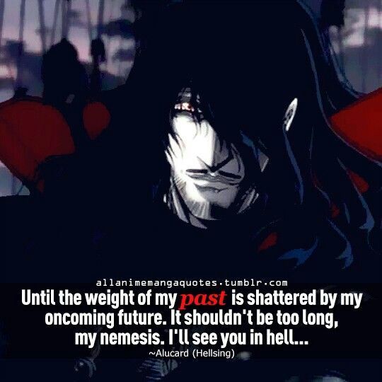 Alucard quote (love your quote master i believe in you) | Hellsing ...