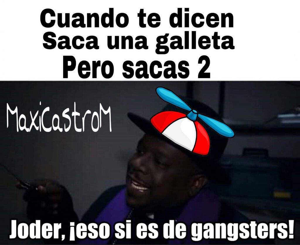 Edicin Especial Joder Eso Si Es De Gangsters Meme Amino