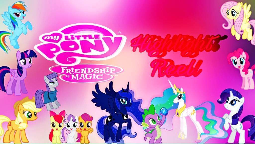 My Little Pony Highlight Reel | Wiki | Cartoon Amino