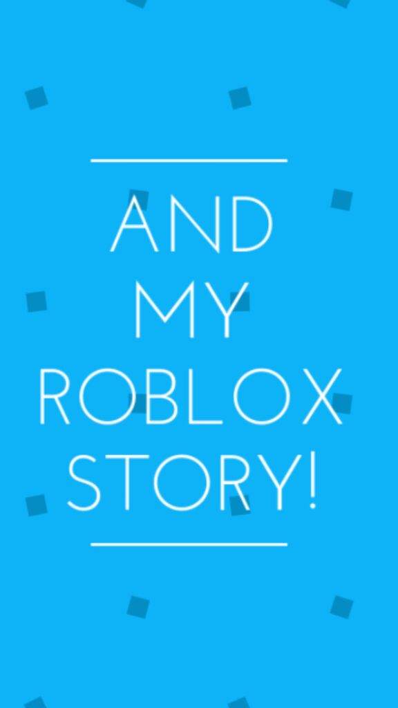 I M Now 14 And My Roblox Story Roblox Amino - how did you first discover roblox roblox amino
