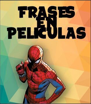 Frases en Películas de Spidey•~ 2ª Parte | •Spider Universe• Amino