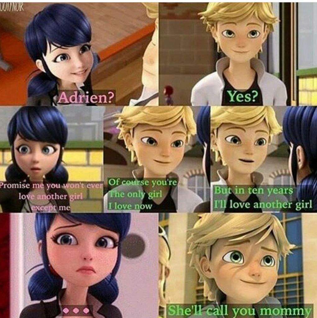 Don't worry Marinette. He will be in love with you forever. (I wish ...