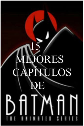 LOS 15 MEJORES EPISODIOS DE BATMAN: LA SERIE ANIMADA | AMINO CINÈFILOS &  SERIÉFILOS Amino