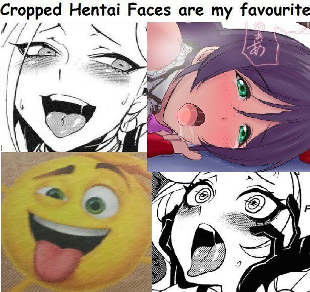 Hentai faces.