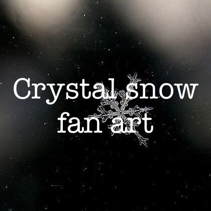 Crystal Snow Inspired Fanart Army Aesthetics Amino