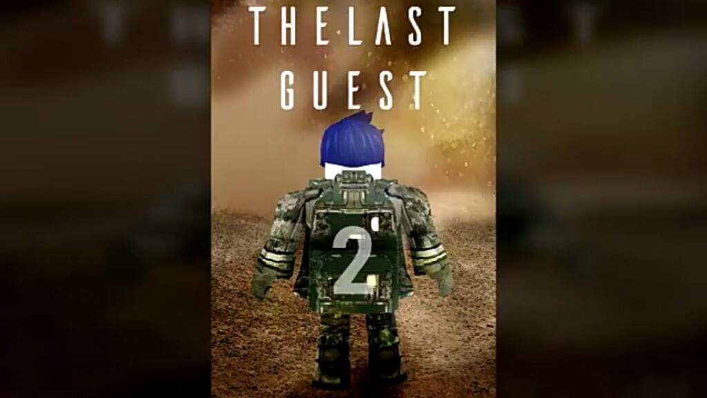 Im Very Thrilled From The First One Im Excited For The Next In 2018 The Last Guest By Oblivioushd Roblox Amino - the last guest roblox amino