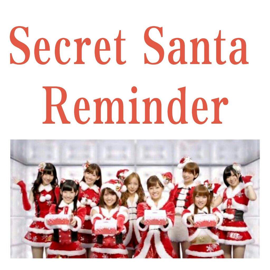 Secret Santa Reminder | Jpop Amino