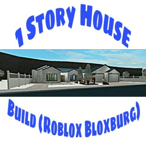 1 Story House Build Roblox Bloxburg Roblox Amino - roblox houses one story