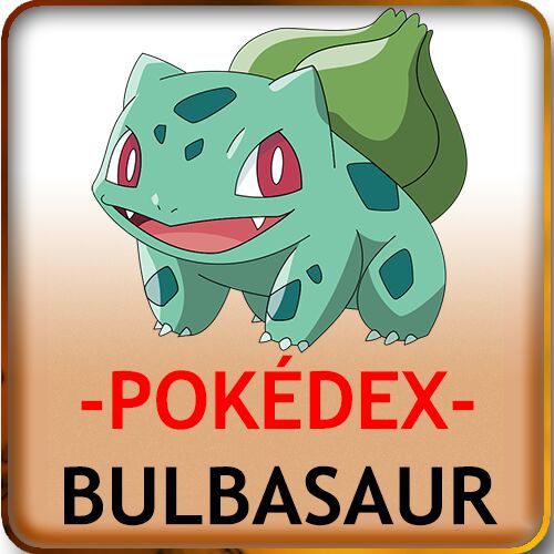 Bulbasaur, Wiki Pokédex