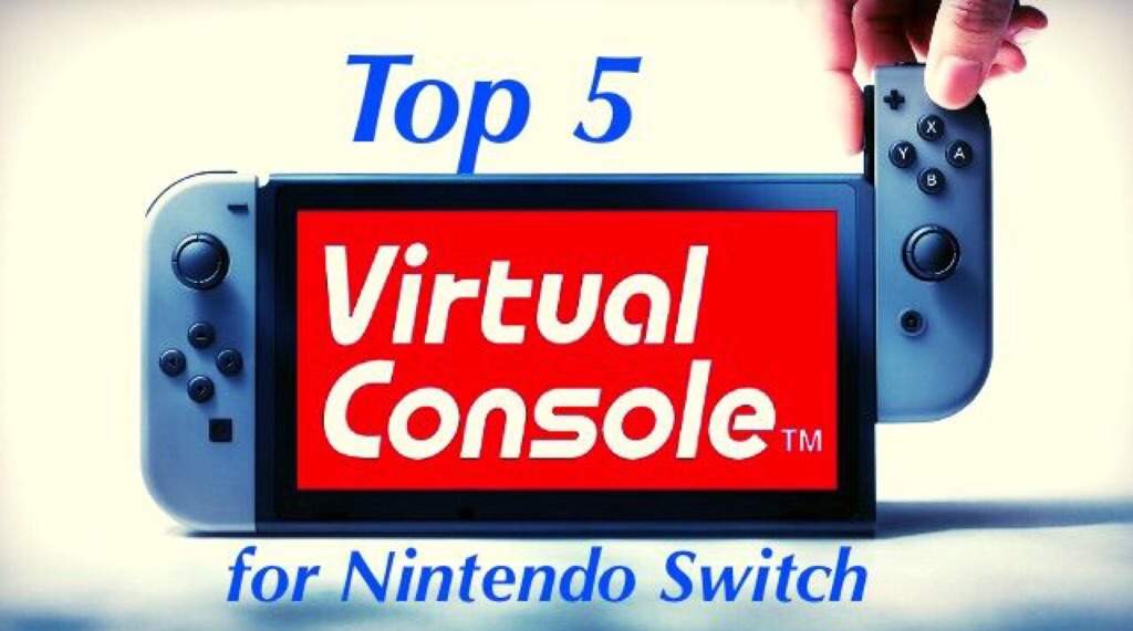 Top 5 Games For The Virtual Console On Switch Nintendo Amino