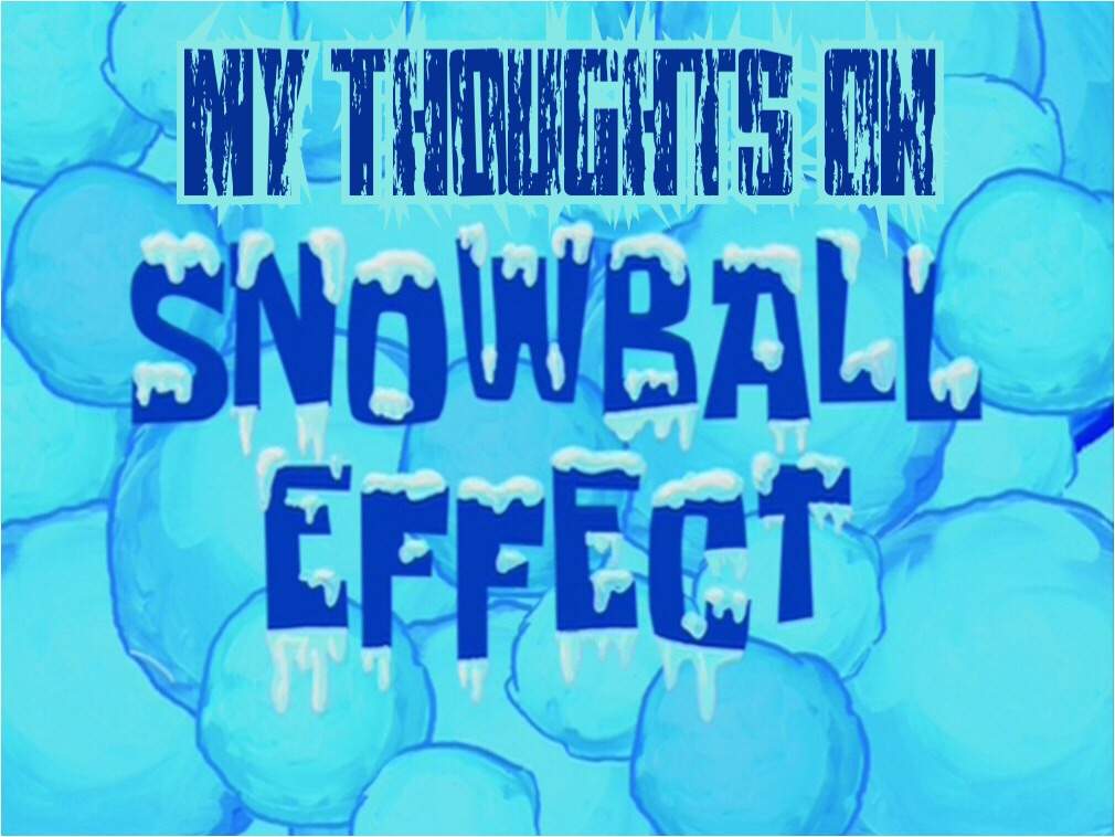 spongebob snowball effect