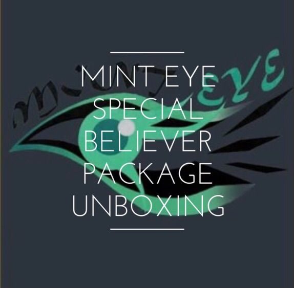 Mint Eye Special Believer Package Unboxing Otome Amino