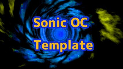 Super sonic X Universe OC Template, Wiki