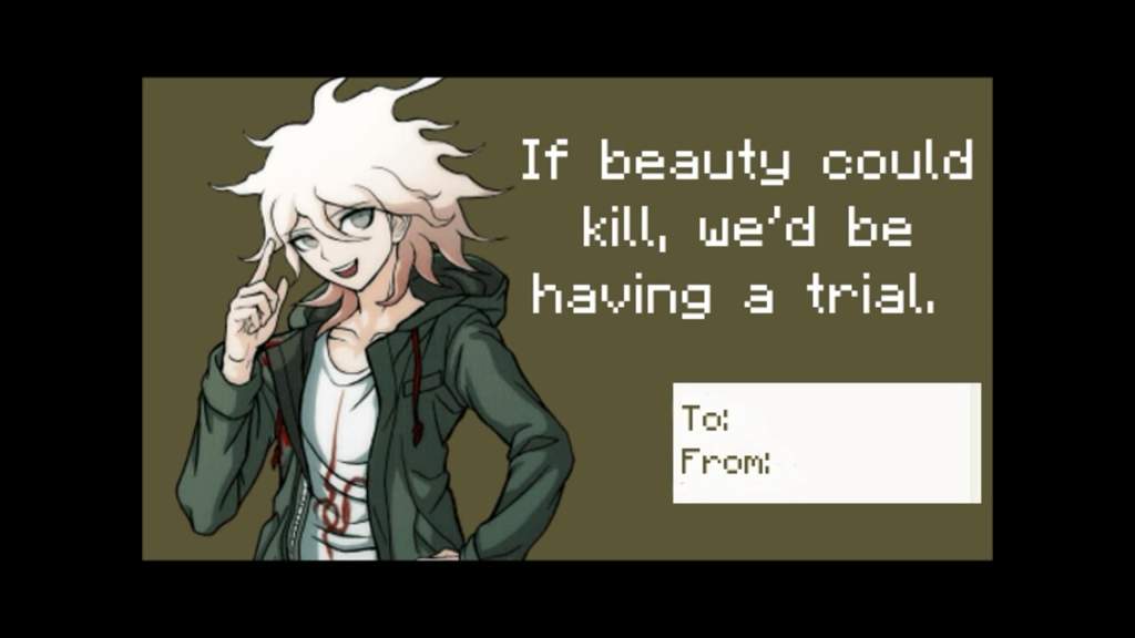 I saved some cool danganronpa cards for valentines day, hope you like it. 