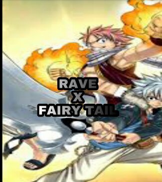 Rave X Fairy Tail Fairy Tail Eden S Zero Amino