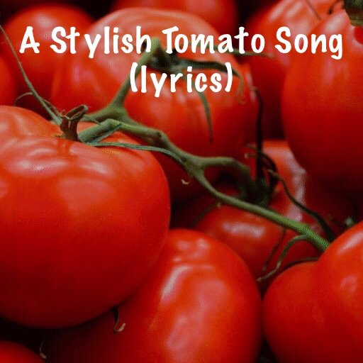 Lirik lagu tomato