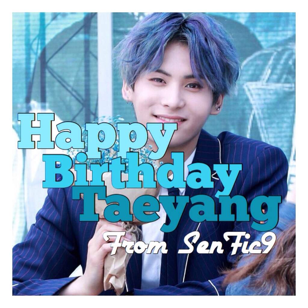 Happy Birthday Taeyang! From SenFic9 | SF9 Amino