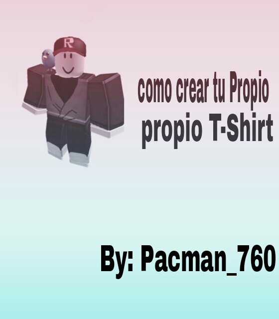 Tutorial Como Crear Tu Propio T Shirt Roblox Amino En Espanol Amino - como crear una t shirt en roblox