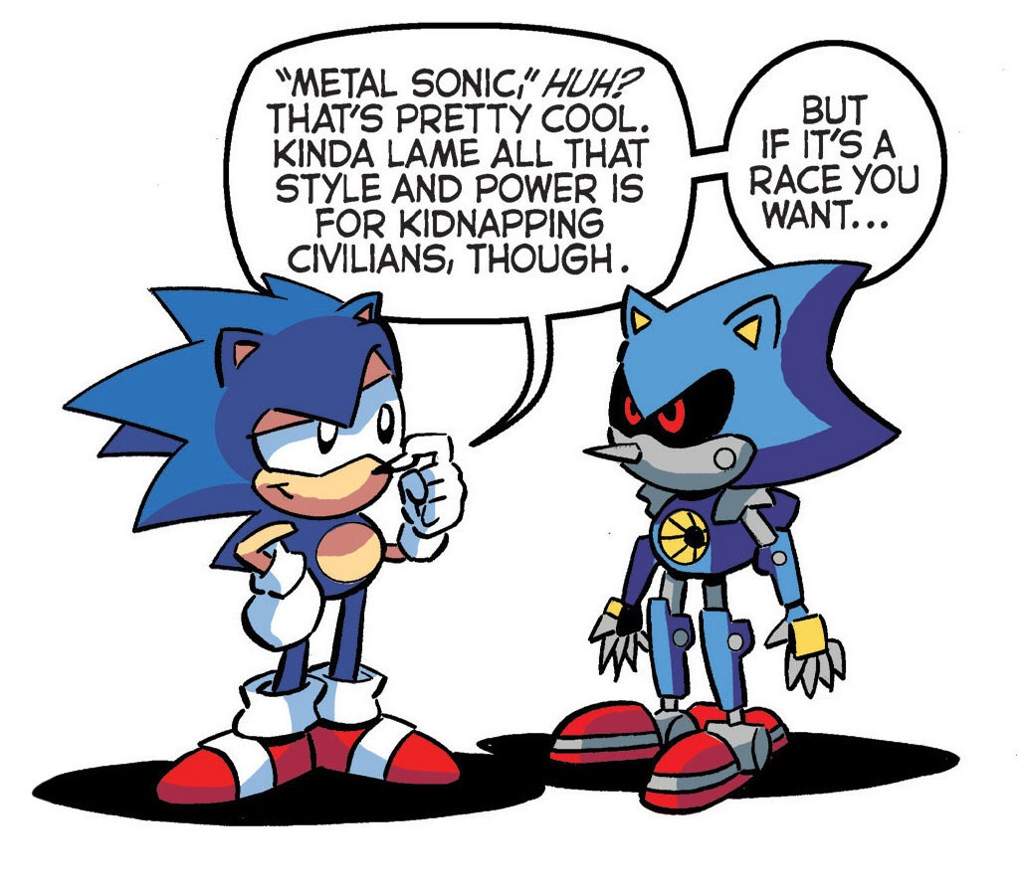 From Sonic the Hedgehog, issue 290, we see Sonic telling Metal "'Metal...
