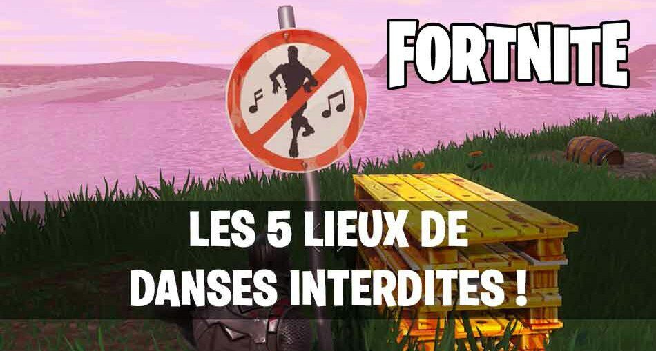  - lieux interdits fortnite