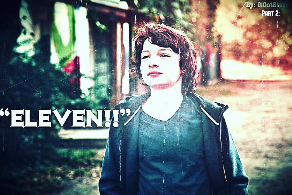 Eleven Part 2 By Itgotsteve Stranger Things Amino