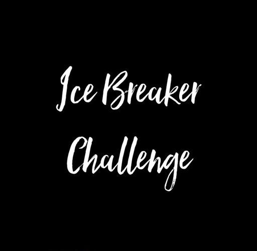 Ice breaker challenges | Wiki | Olivia Hye Amino