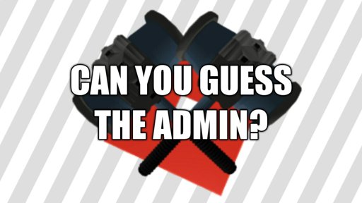 Guess The Roblox Admin Roblox Amino - guess the code for admin roblox
