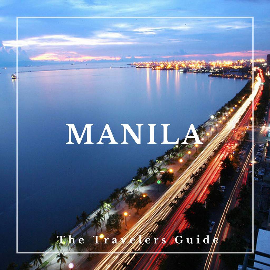 Manila - Philippines || The Travelers Guide | K-Drama Amino