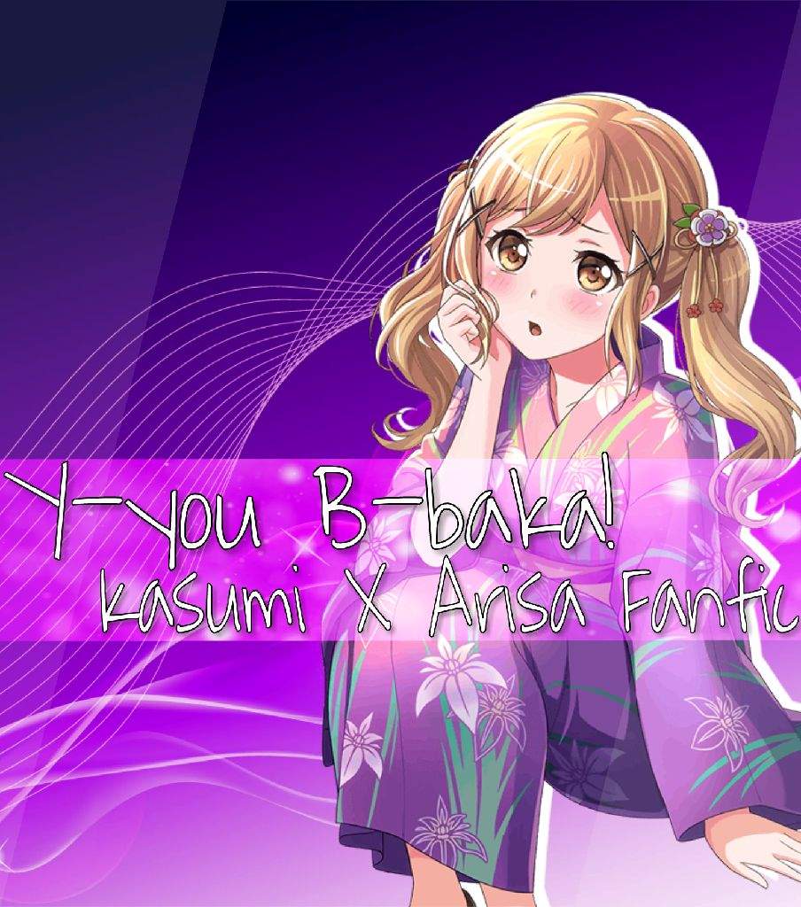 Y You B Baka Kasumi X Arisa Fanfic バンドリ Bang Dream Amino