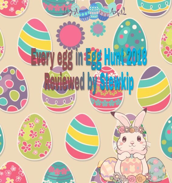 Every Egg In Egg Hunt 2018 Reviewed By Stewkip Part 2 Roblox Amino - roblox club egg skewer