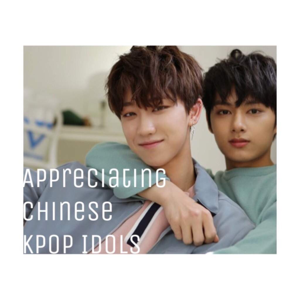 Chinese Kpop Idol Appreciation Post | K-Pop Amino