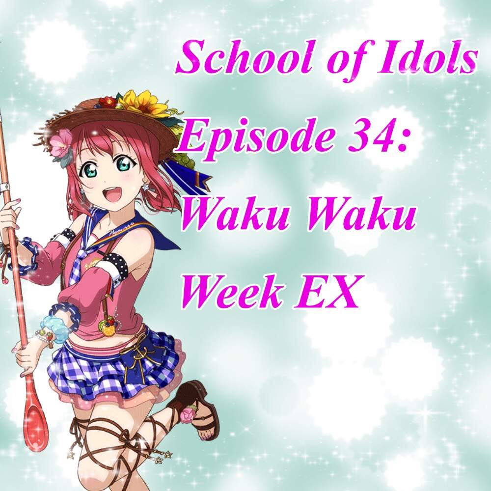 School Of Idols Episode 34 Waku Waku Week Ex Love Live Amino