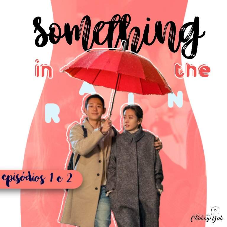 Something in the Rain Discussões episódios 1 e 2 • Doramas Brasil • Amino