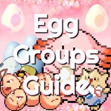 Egg Groups Guide | Wiki | Pokémon Amino