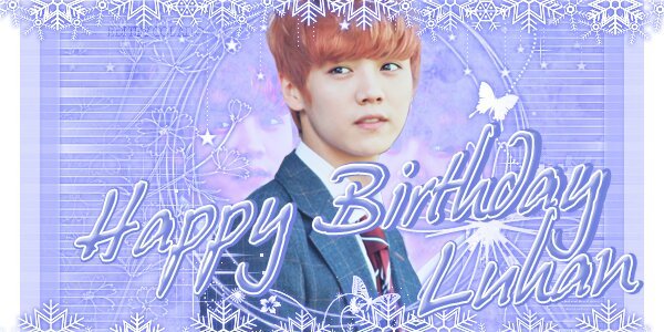 Happy Birthday Day Luhan 鹿晗 Exo 엑소 Amino