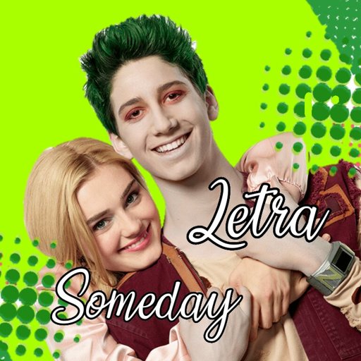 Someday! Letra + tradução! | Zombies BR Amino