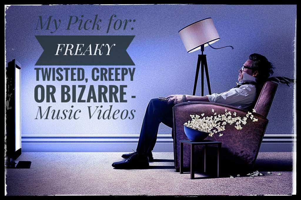 My Pick Freaky Twisted Creepy Or Bizarre Music Video Rock